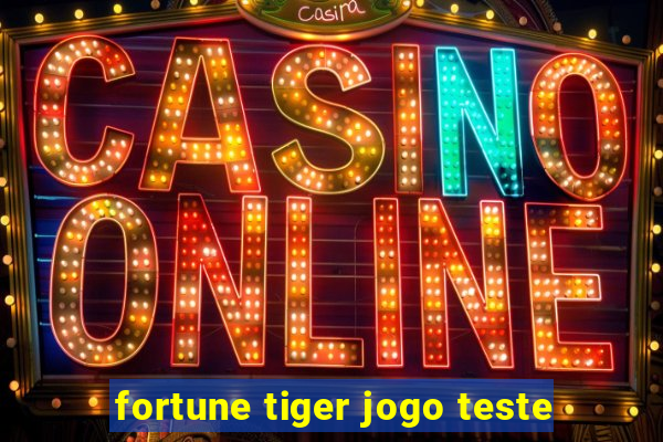 fortune tiger jogo teste